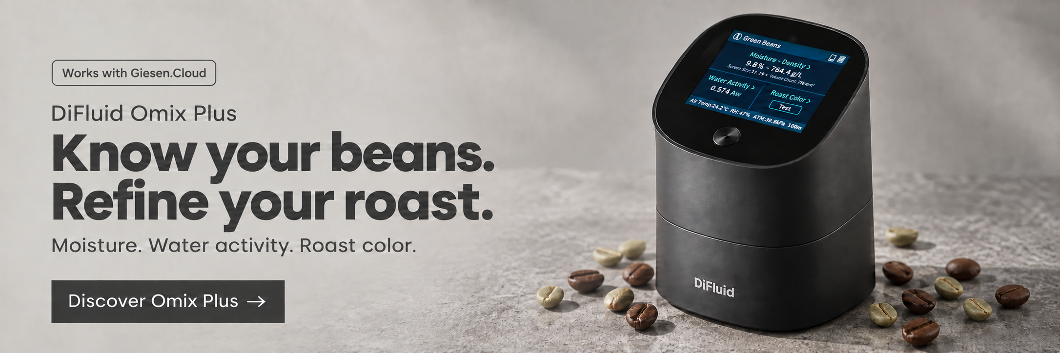 DiFluid Omix Plus. Know your beans. Refine your roast. Measure moisture, water activity and roast color. Discover Omix Plus. Works with Giesen.Cloud.